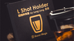 L Holder (Shot Glass)